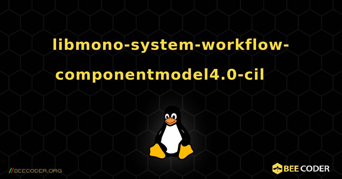 libmono-system-workflow-componentmodel4.0-cil 를 설치하는 방법. Linux