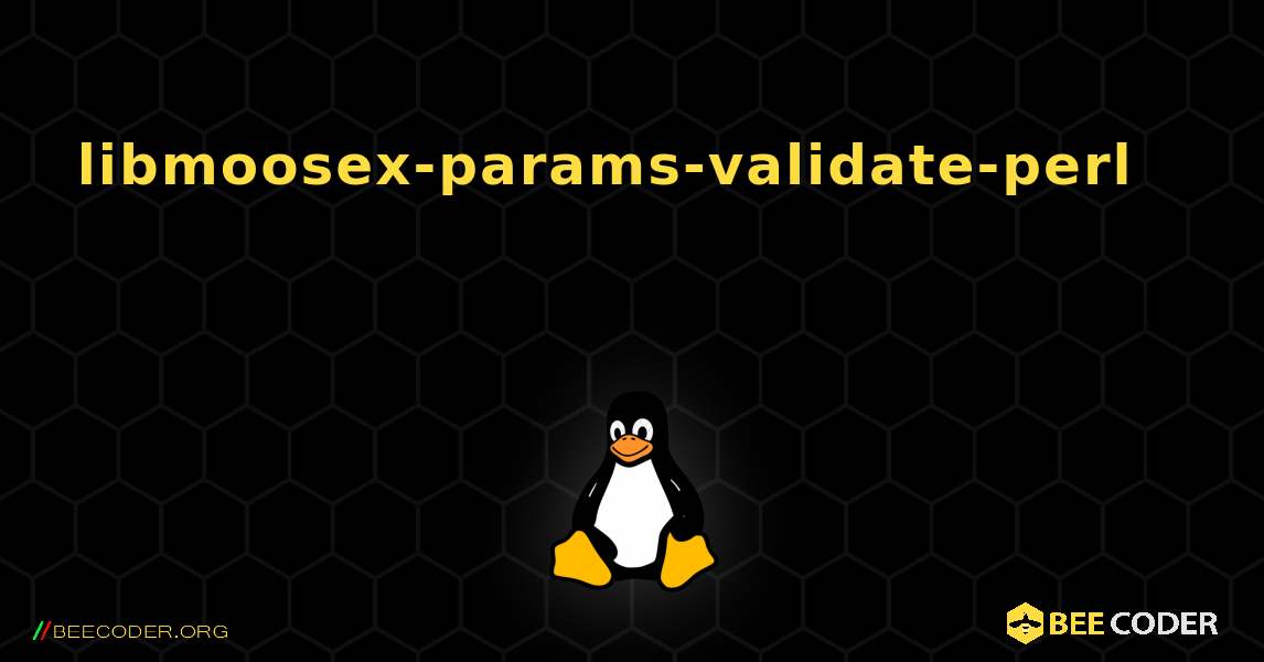 libmoosex-params-validate-perl 를 설치하는 방법. Linux