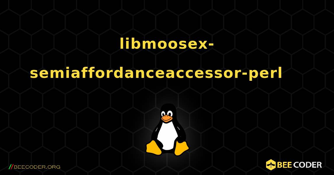 libmoosex-semiaffordanceaccessor-perl 를 설치하는 방법. Linux