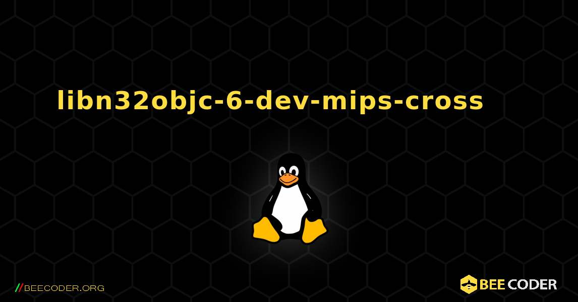 libn32objc-6-dev-mips-cross 를 설치하는 방법. Linux