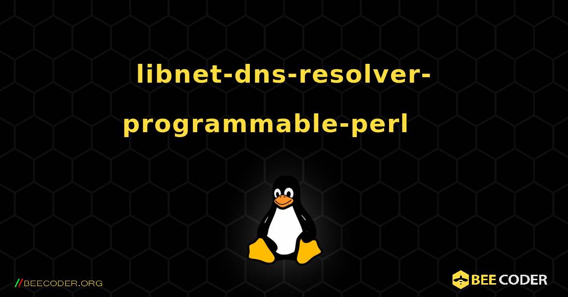 libnet-dns-resolver-programmable-perl 를 설치하는 방법. Linux