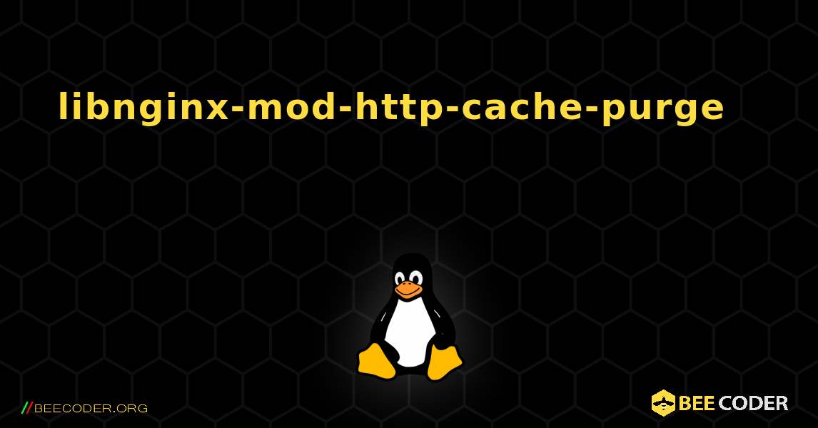 libnginx-mod-http-cache-purge 를 설치하는 방법. Linux