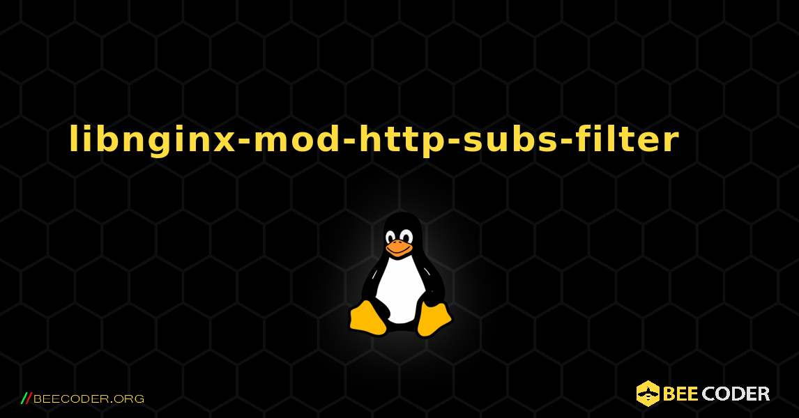 libnginx-mod-http-subs-filter 를 설치하는 방법. Linux