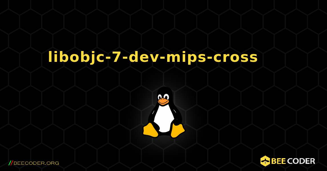 libobjc-7-dev-mips-cross 를 설치하는 방법. Linux