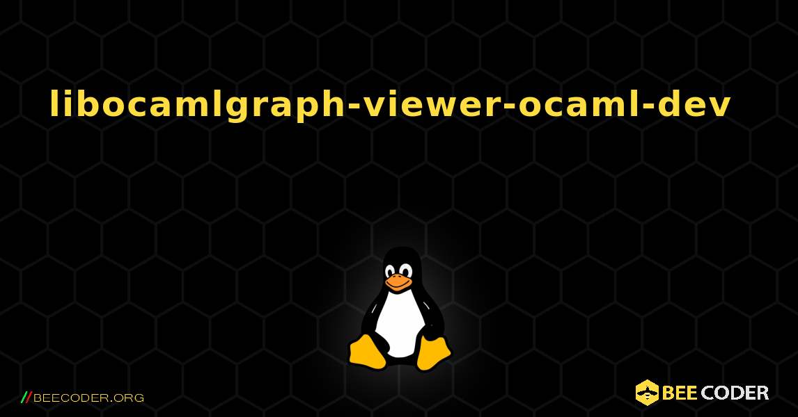 libocamlgraph-viewer-ocaml-dev 를 설치하는 방법. Linux