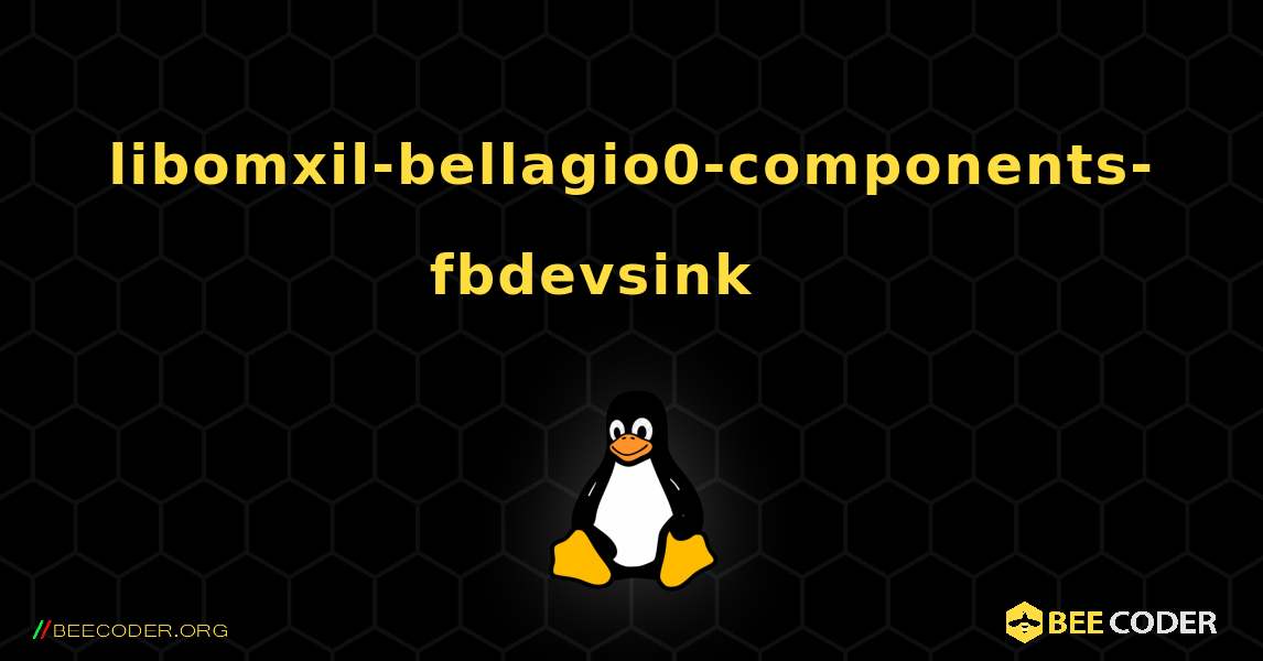 libomxil-bellagio0-components-fbdevsink 를 설치하는 방법. Linux