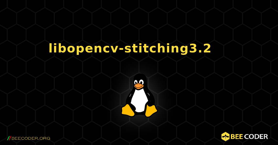 libopencv-stitching3.2 를 설치하는 방법. Linux