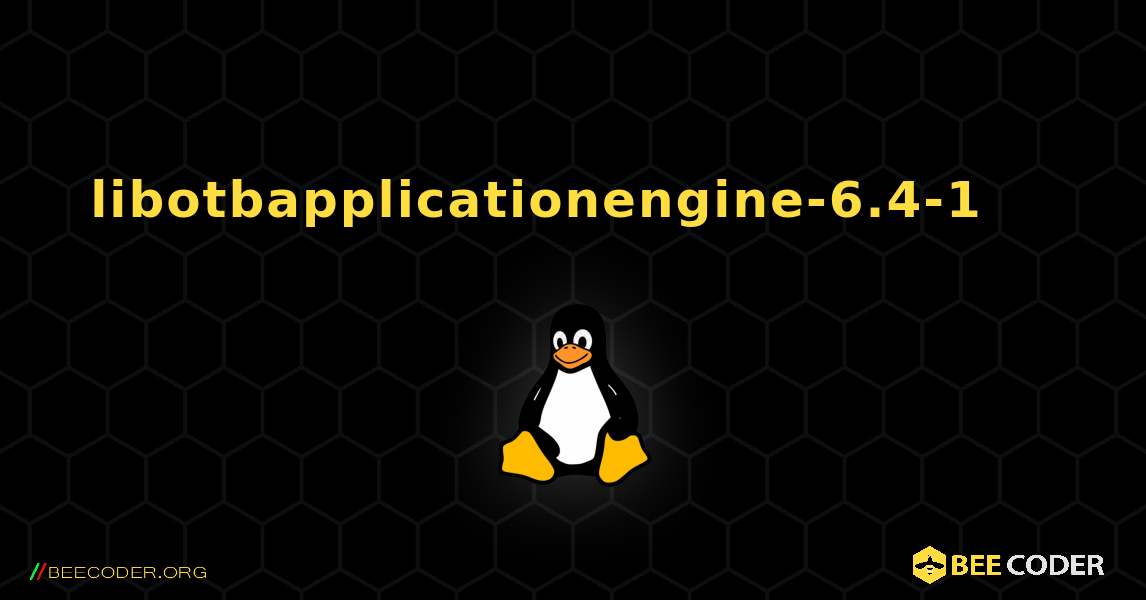 libotbapplicationengine-6.4-1 를 설치하는 방법. Linux