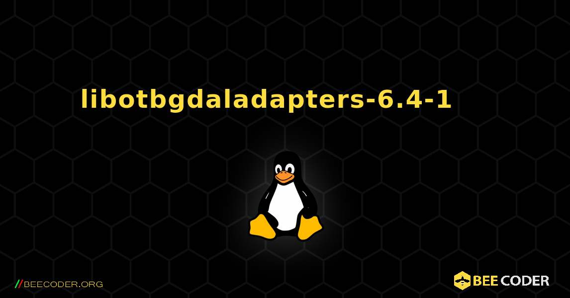 libotbgdaladapters-6.4-1 를 설치하는 방법. Linux