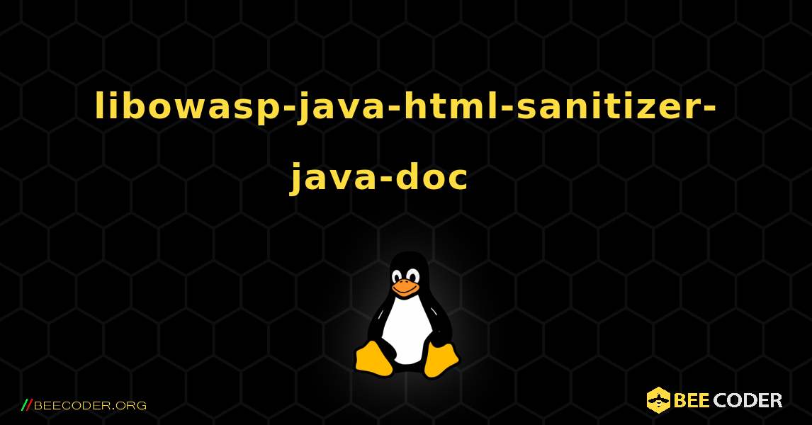 libowasp-java-html-sanitizer-java-doc 를 설치하는 방법. Linux