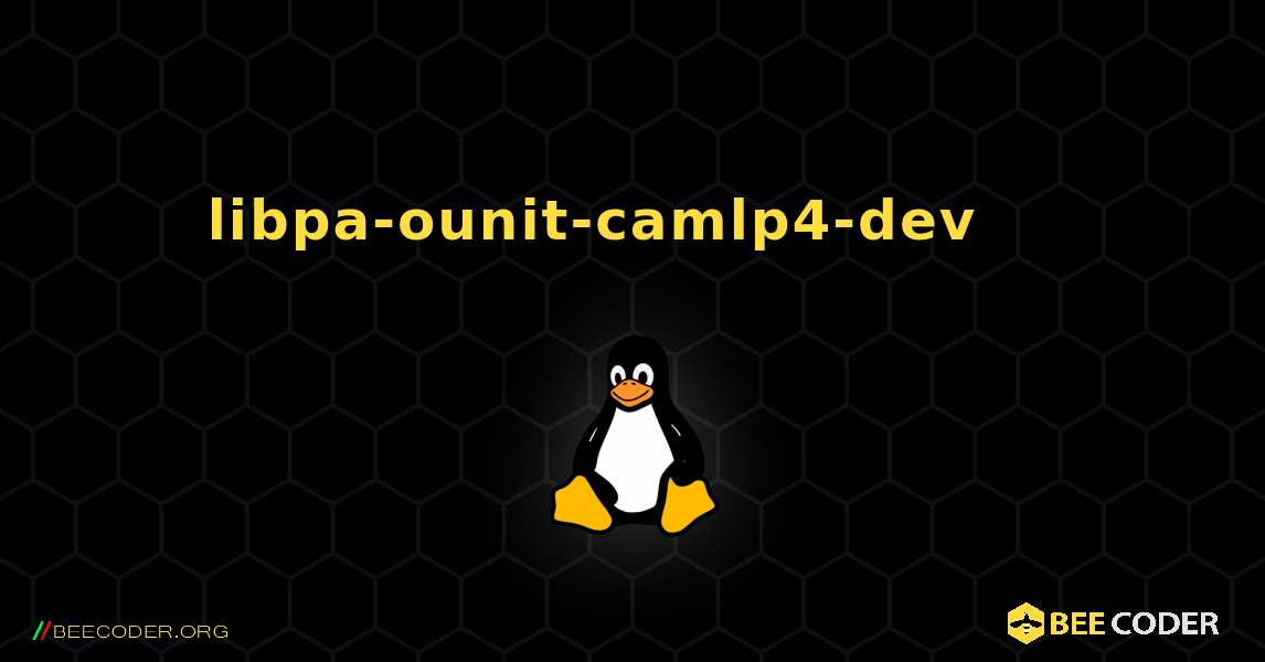 libpa-ounit-camlp4-dev 를 설치하는 방법. Linux