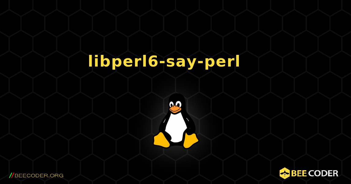 libperl6-say-perl 를 설치하는 방법. Linux