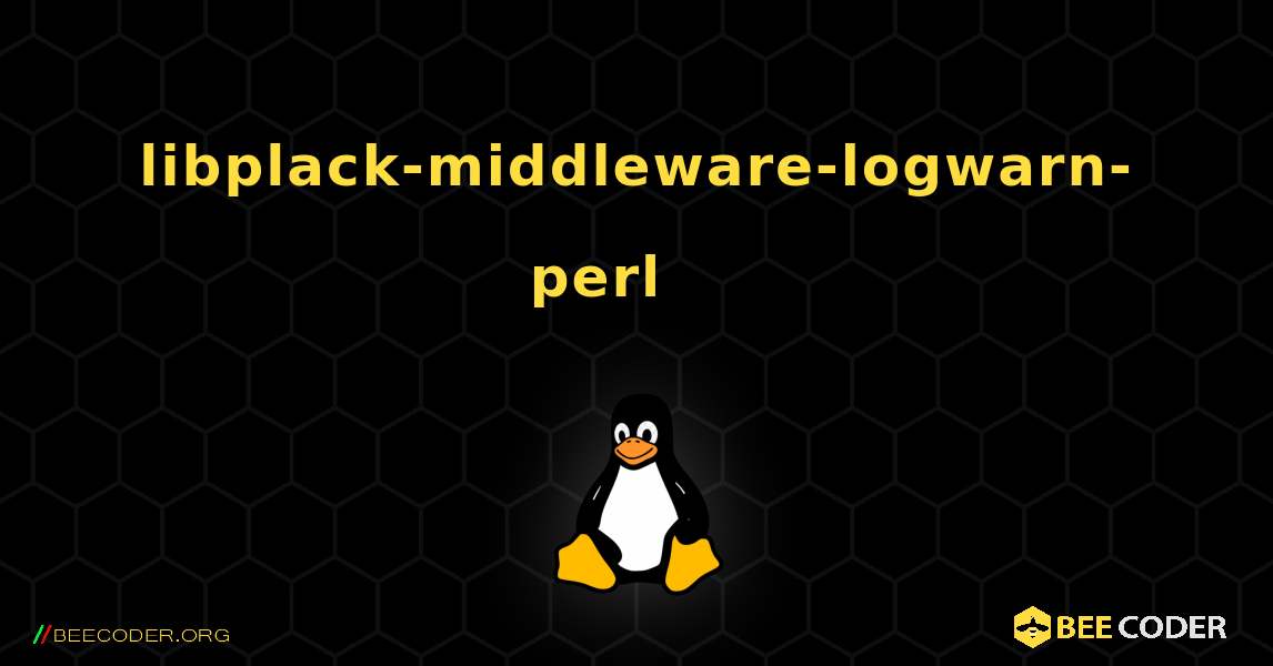 libplack-middleware-logwarn-perl 를 설치하는 방법. Linux