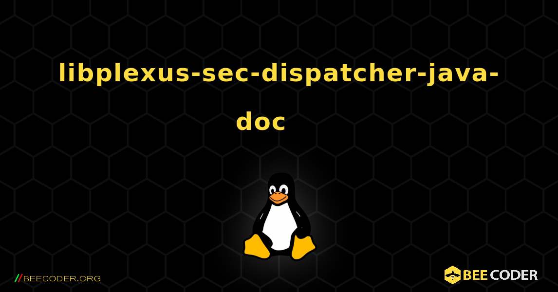 libplexus-sec-dispatcher-java-doc 를 설치하는 방법. Linux