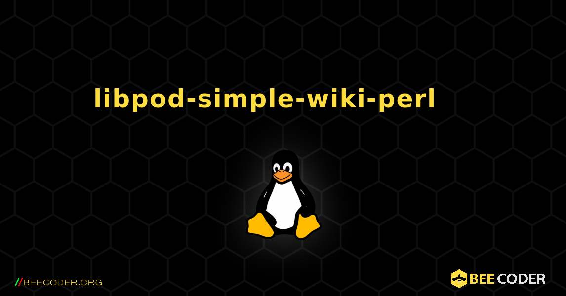 libpod-simple-wiki-perl 를 설치하는 방법. Linux