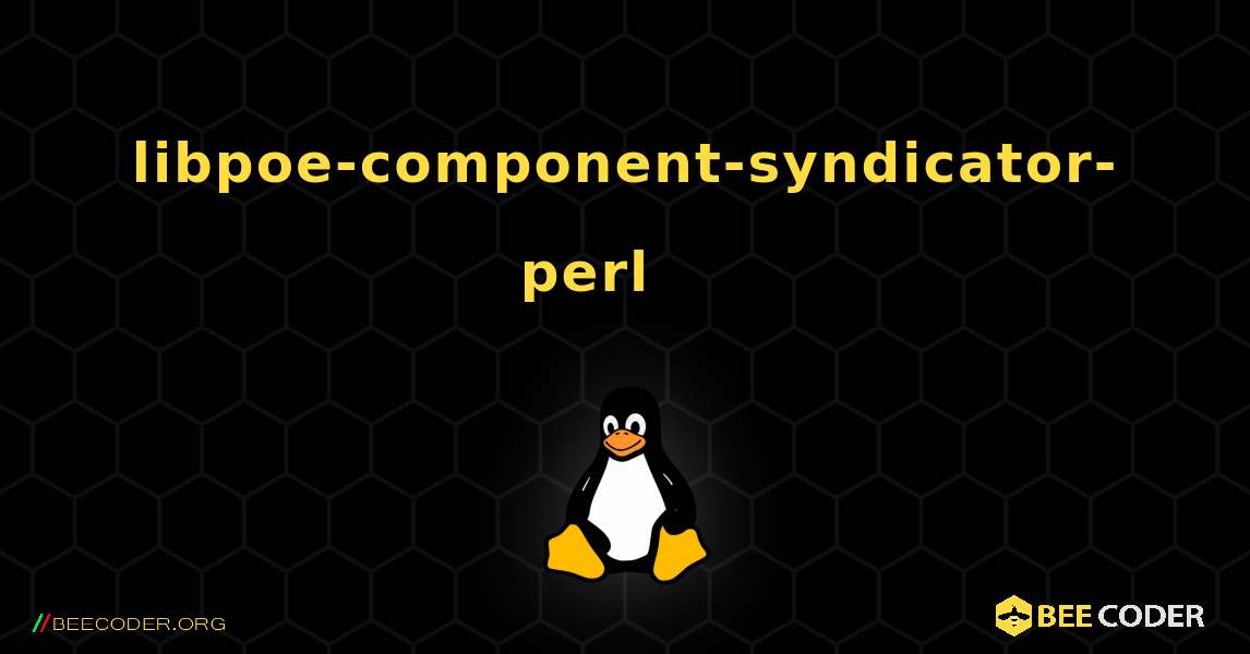 libpoe-component-syndicator-perl 를 설치하는 방법. Linux
