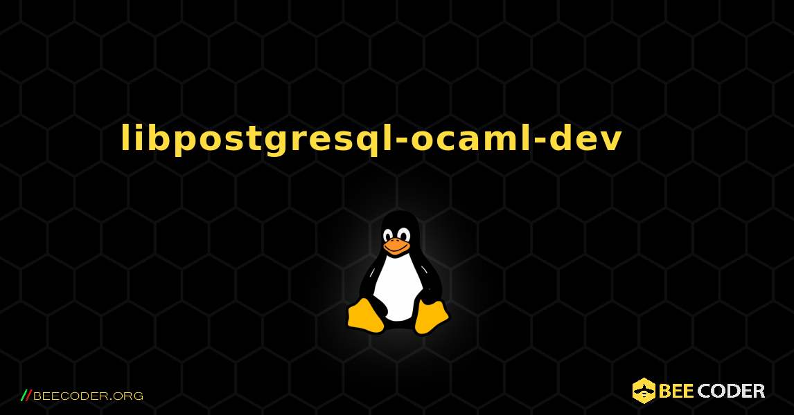 libpostgresql-ocaml-dev 를 설치하는 방법. Linux