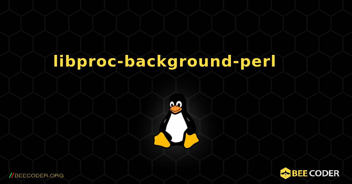libproc-background-perl 를 설치하는 방법. Linux
