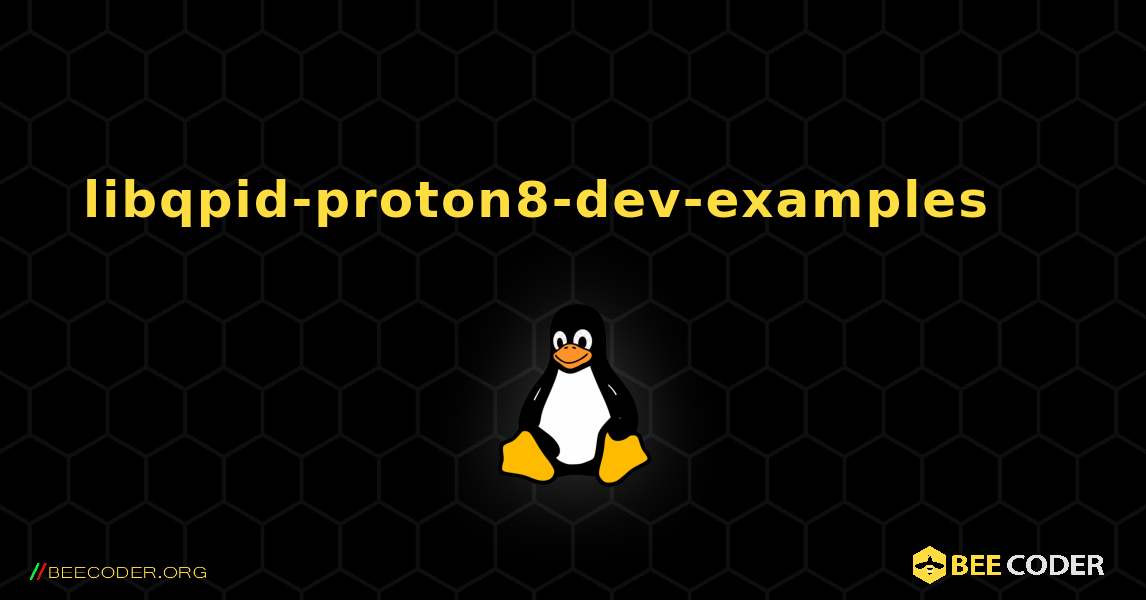 libqpid-proton8-dev-examples 를 설치하는 방법. Linux