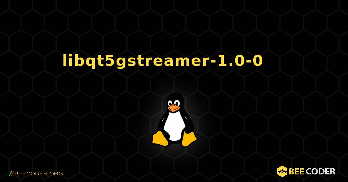 libqt5gstreamer-1.0-0 를 설치하는 방법. Linux