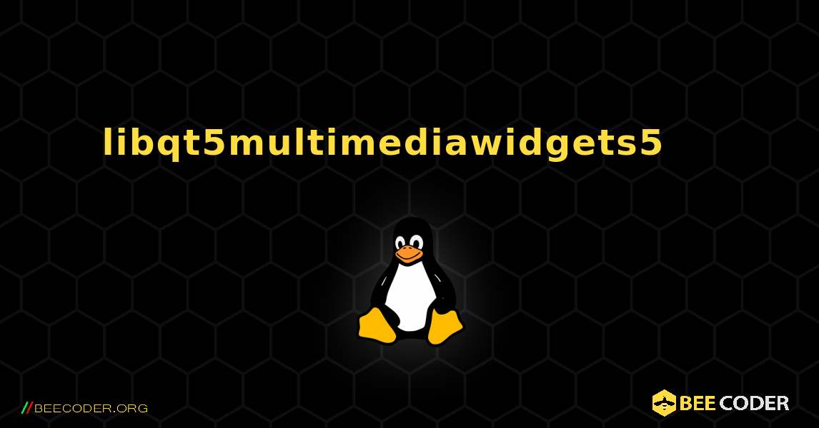 libqt5multimediawidgets5 를 설치하는 방법. Linux