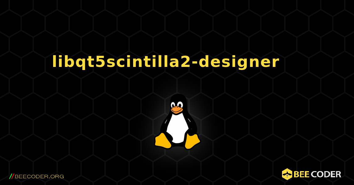 libqt5scintilla2-designer 를 설치하는 방법. Linux