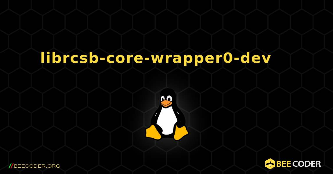 librcsb-core-wrapper0-dev 를 설치하는 방법. Linux