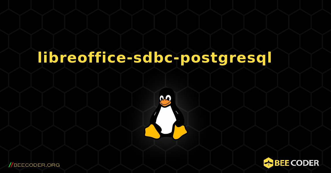 libreoffice-sdbc-postgresql 를 설치하는 방법. Linux