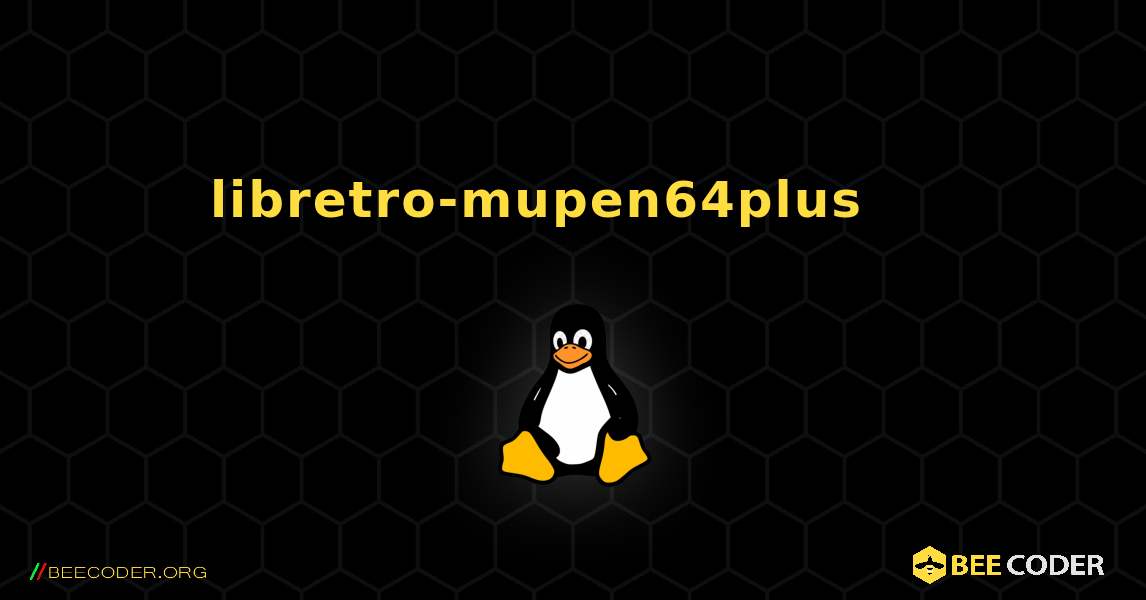 libretro-mupen64plus 를 설치하는 방법. Linux