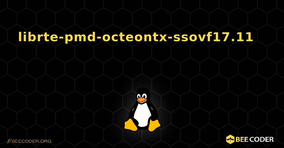 librte-pmd-octeontx-ssovf17.11 를 설치하는 방법. Linux