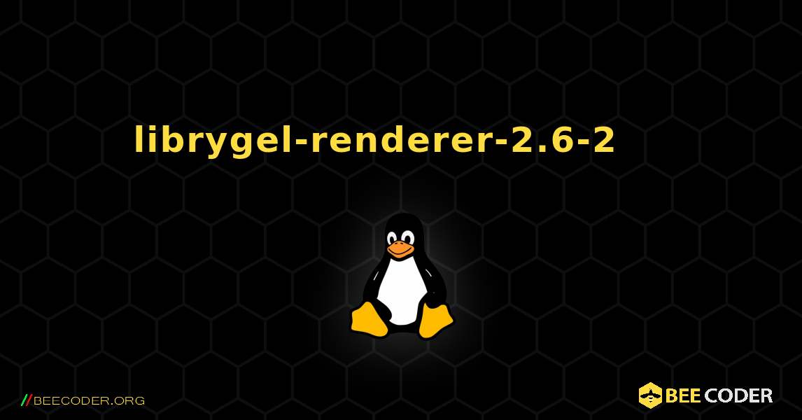 librygel-renderer-2.6-2 를 설치하는 방법. Linux