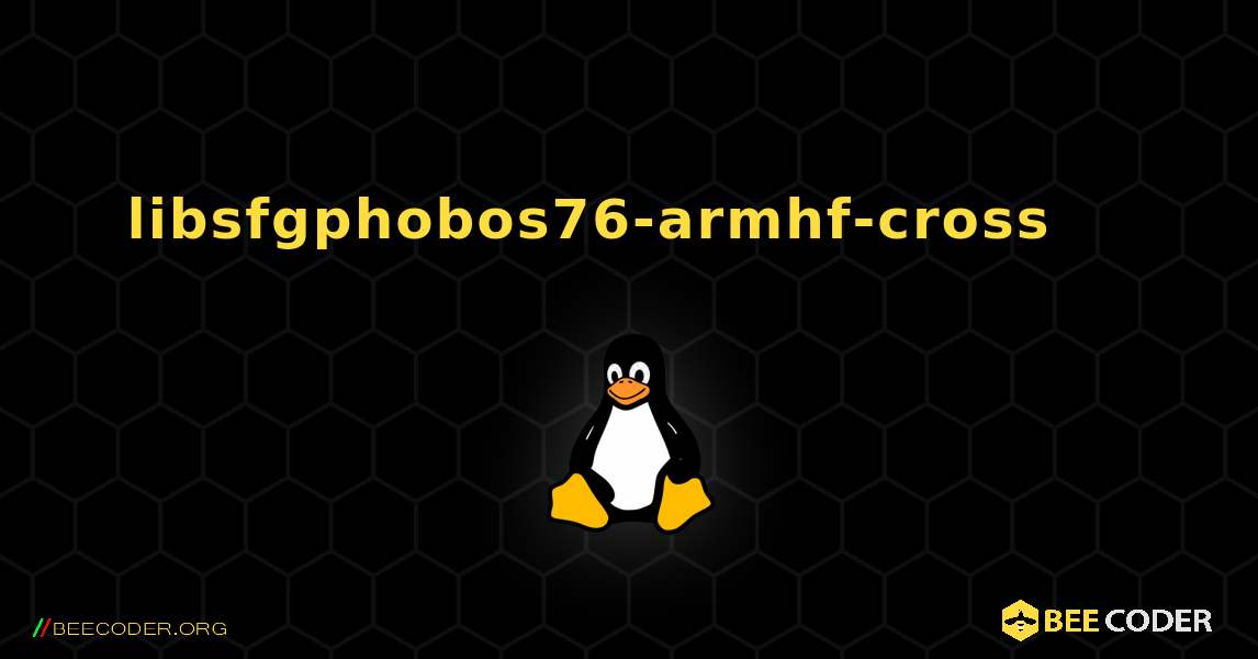 libsfgphobos76-armhf-cross 를 설치하는 방법. Linux