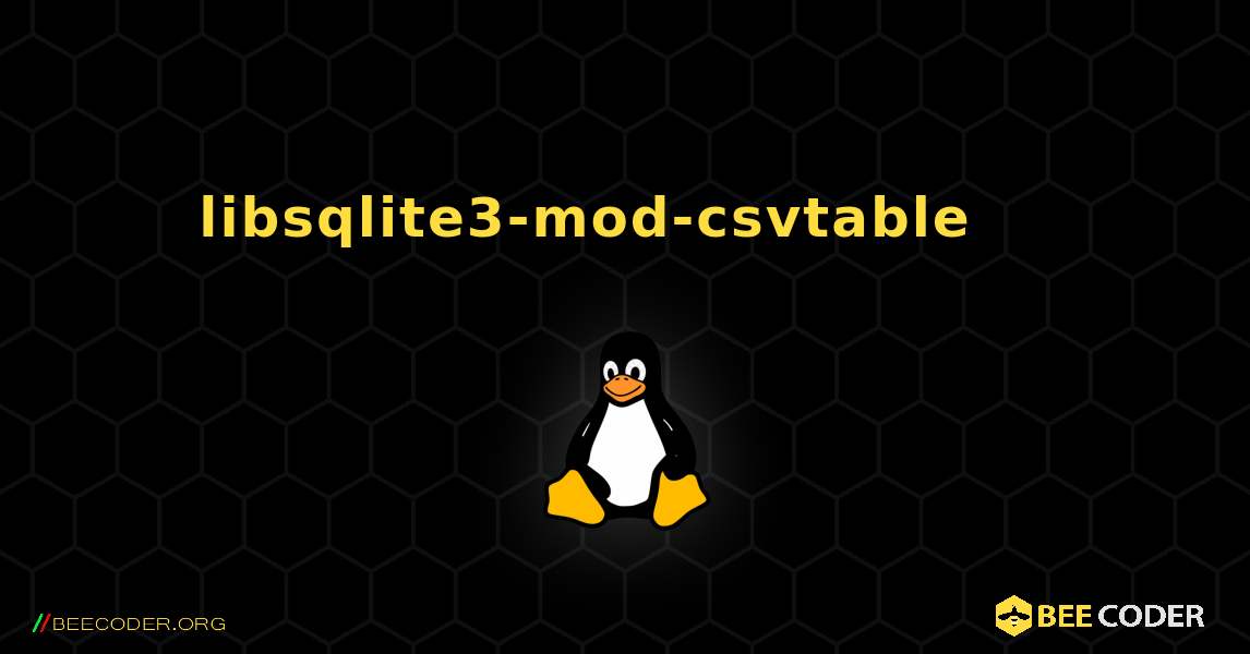 libsqlite3-mod-csvtable 를 설치하는 방법. Linux