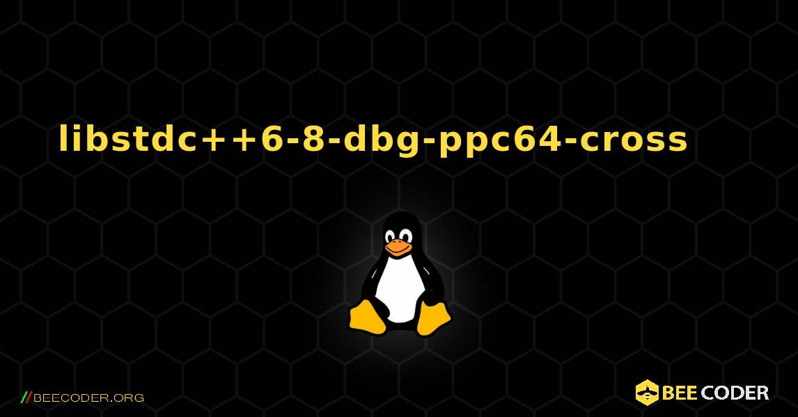 libstdc++6-8-dbg-ppc64-cross 를 설치하는 방법. Linux