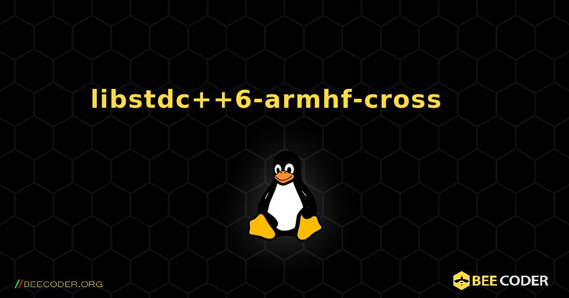 libstdc++6-armhf-cross 를 설치하는 방법. Linux