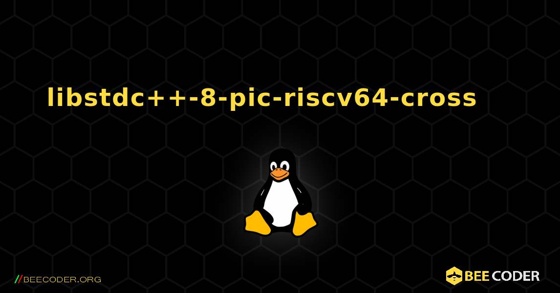 libstdc++-8-pic-riscv64-cross 를 설치하는 방법. Linux