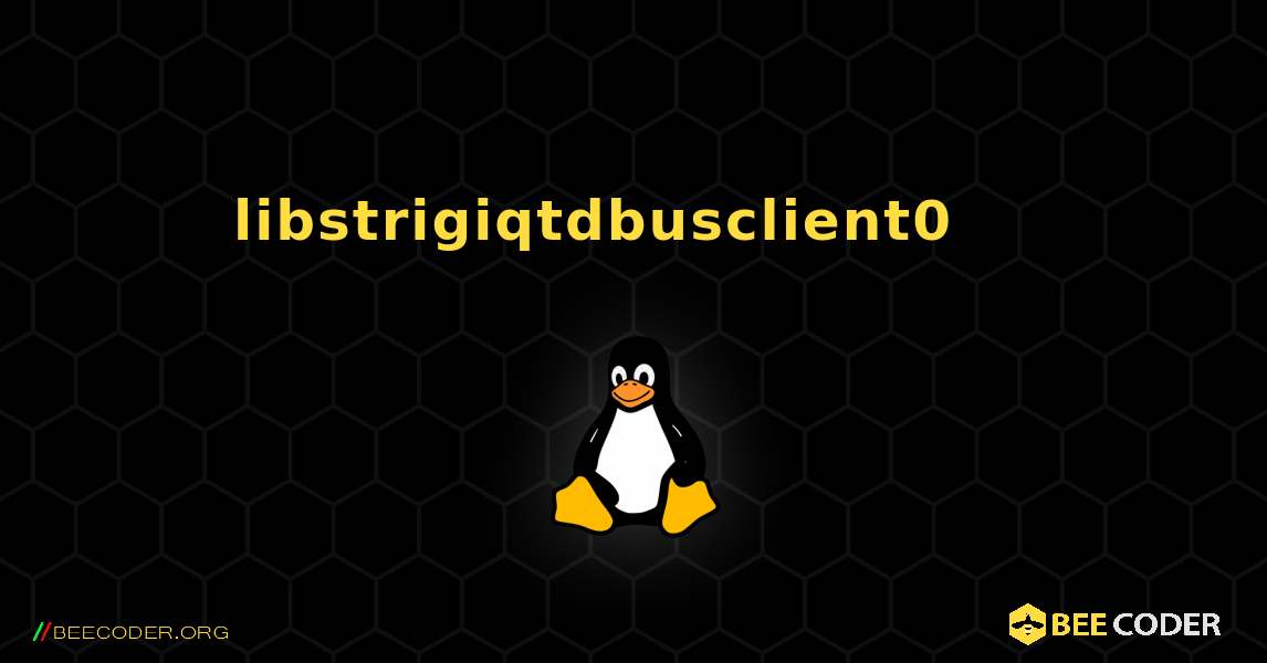 libstrigiqtdbusclient0 를 설치하는 방법. Linux
