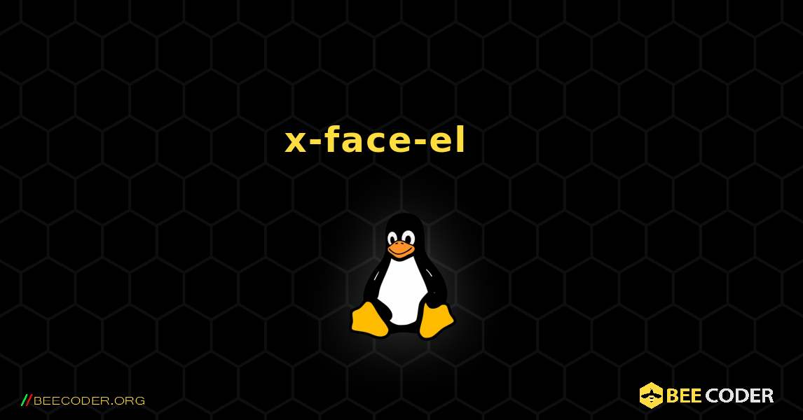 x-face-el 를 설치하는 방법. Linux