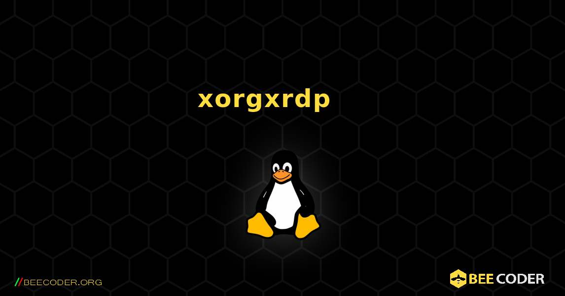 xorgxrdp 를 설치하는 방법. Linux