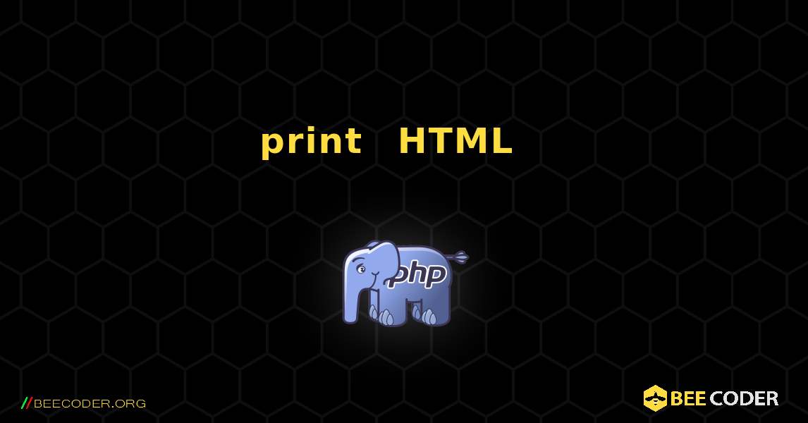 print 문으로 HTML 코드 표시. PHP