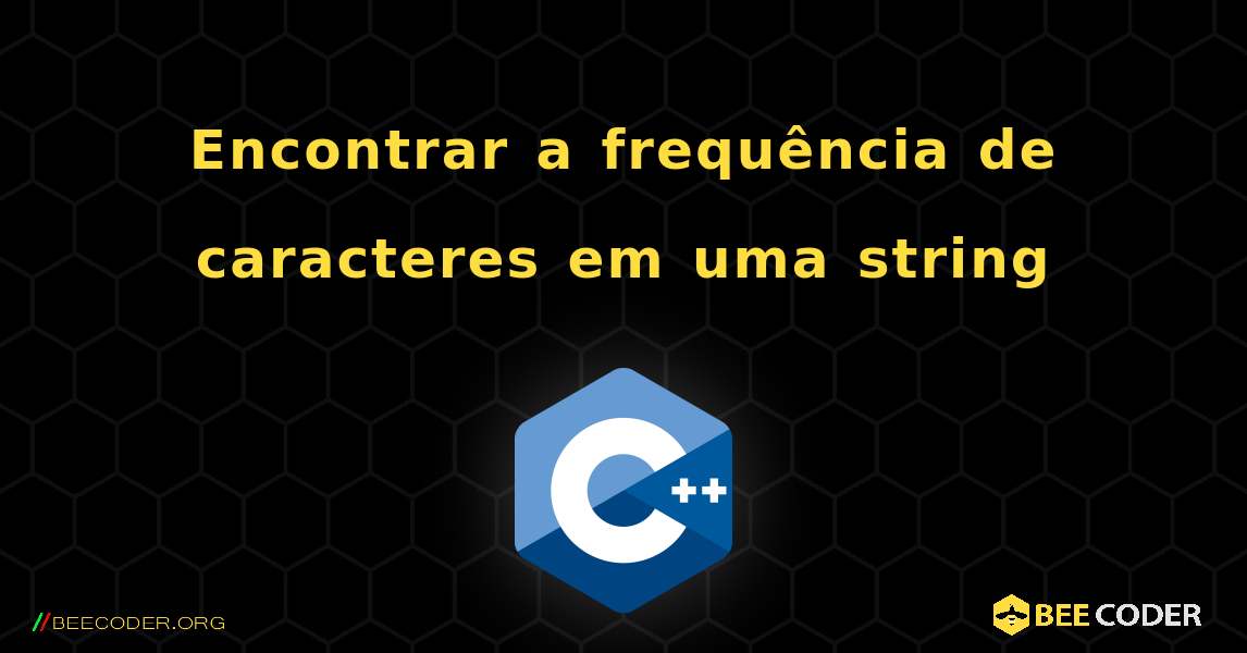 Encontrar a frequência de caracteres em uma string. C++