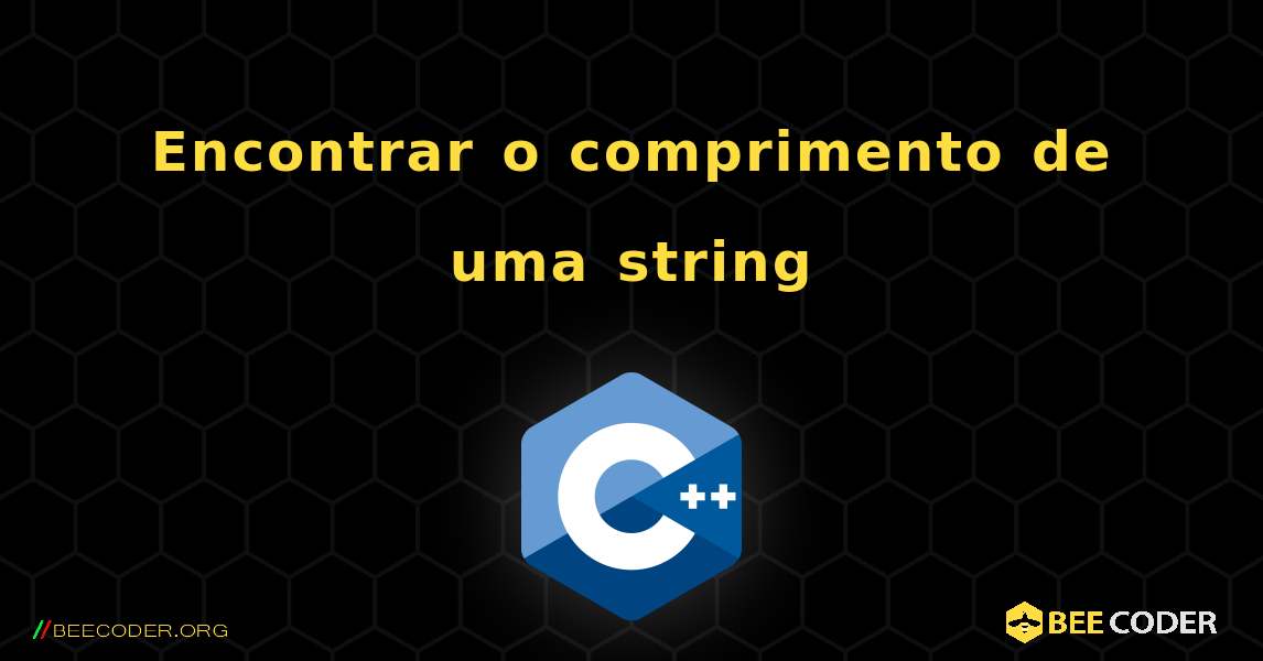 Encontrar o comprimento de uma string. C++