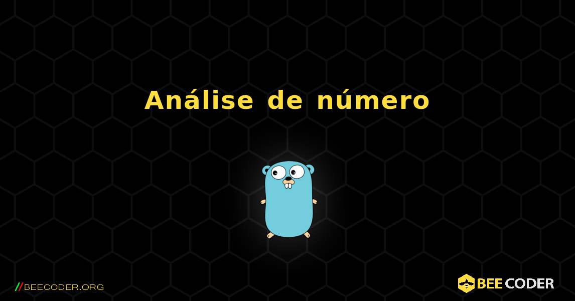 Análise de número. GoLang