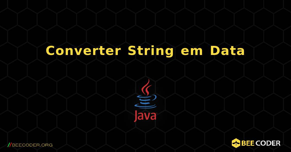 Converter String em Data. Java