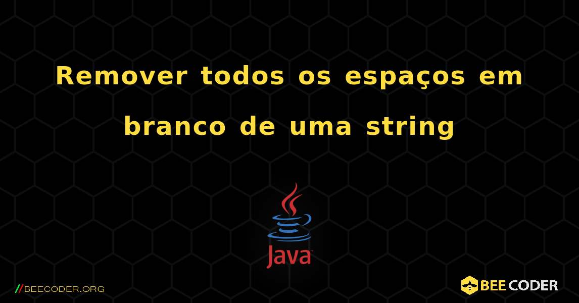 Remover todos os espaços em branco de uma string. Java