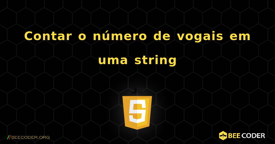 Contar o número de vogais em uma string. JavaScript