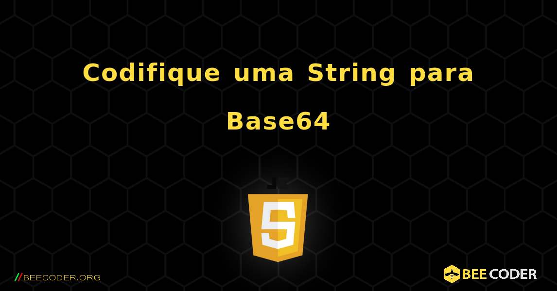 Codifique uma String para Base64. JavaScript
