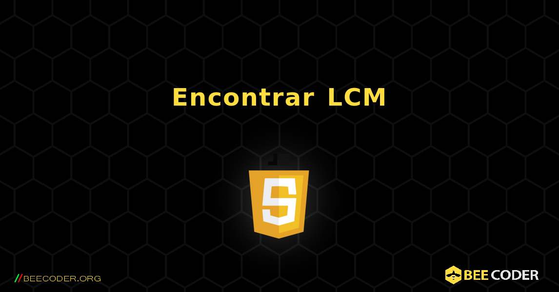 Encontrar LCM. JavaScript