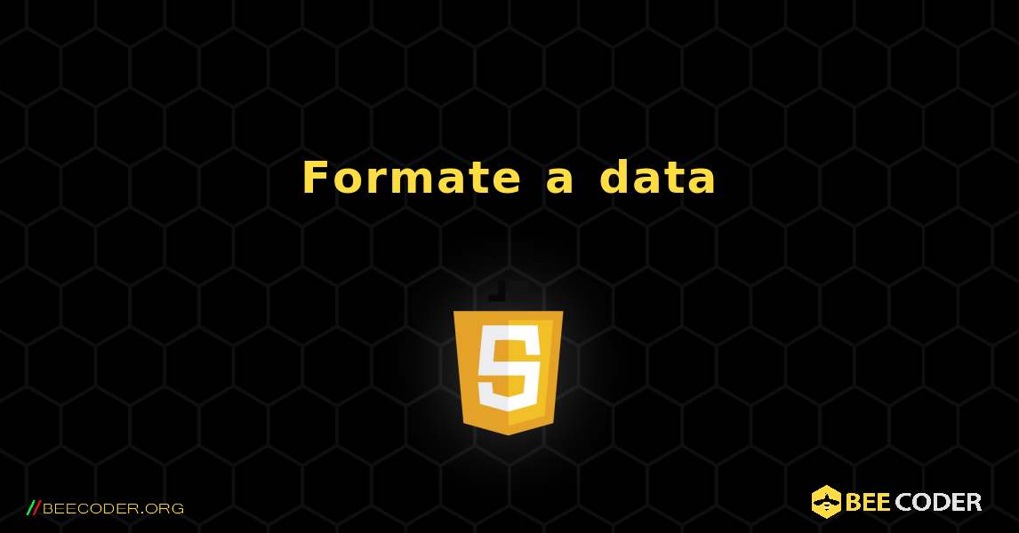 Formate a data. JavaScript