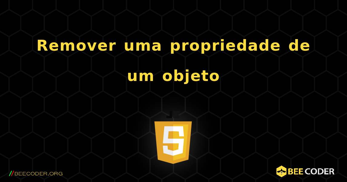 Remover uma propriedade de um objeto. JavaScript